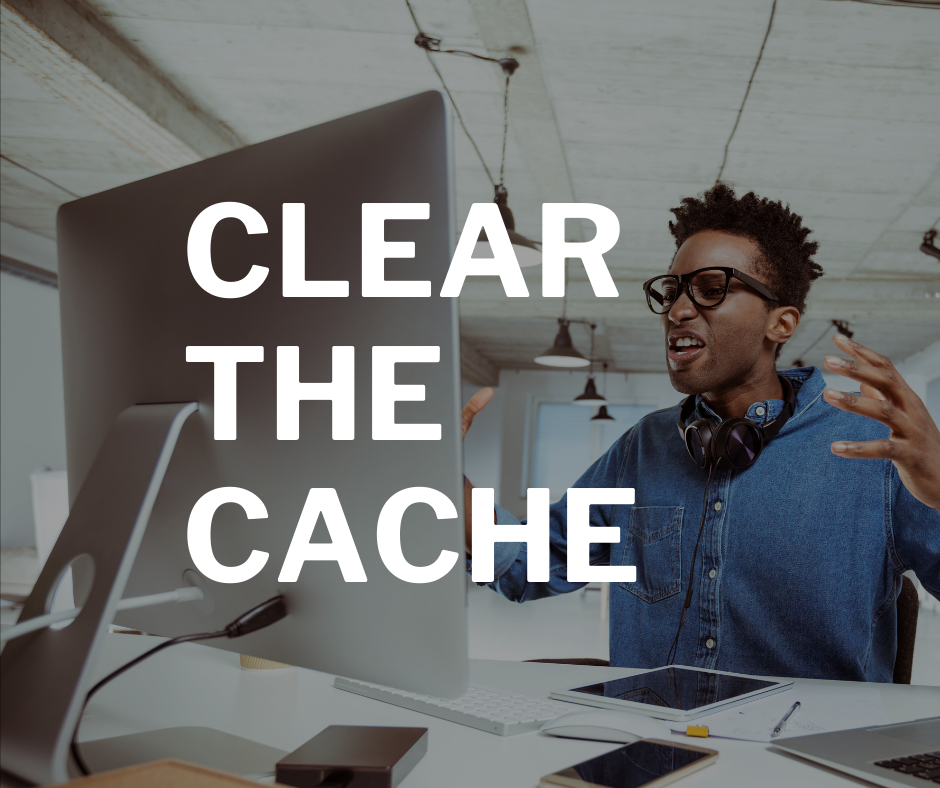 How to clear your cache